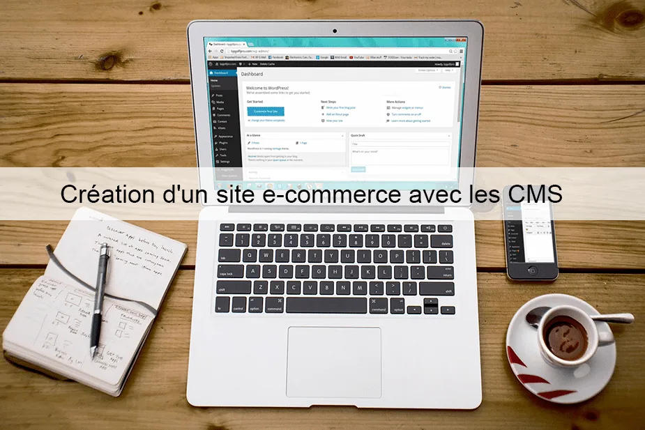 Comment créer un site e-commerce avec les CMS